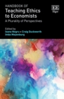 Handbook of Teaching Ethics to Economists : A Plurality of Perspectives - eBook