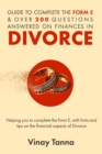 GUIDE TO COMPLETING FORM E & OVER 200 QUESTIONS ANSWERED ON FINANCES IN DIVORCE : Helping You To Complete the Form E, With Hints and Tips and Answering Questions on the Financial Aspects of Divorce - eBook