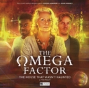 The Omega Factor: The House That Wasn't Haunted - Book