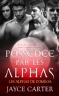 Possedee par les alphas : Owned by the Alphas - eBook