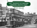 Lost Tramways of England: London South East - eBook
