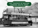 Lost Tramways of England : London South West - eBook