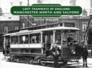 Lost Tramways of England: Manchester North and Salford - Book
