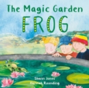 The Magic Garden: Frog - Book