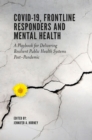 COVID-19, Frontline Responders and Mental Health : A Playbook for Delivering Resilient Public Health Systems Post-Pandemic - Book
