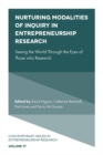 Nurturing Modalities of Inquiry in Entrepreneurship Research : Seeing the World Through the Eyes of Those who Research - Book