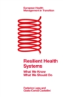 Resilient Health Systems : What We Know; What We Should Do - Book