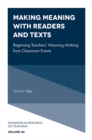 Making Meaning with Readers and Texts : Beginning Teachers' Meaning-Making from Classroom Events - eBook