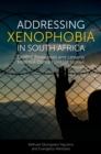 Addressing Xenophobia in South Africa : Drivers, Responses and Lessons from the Durban Untold Stories - eBook