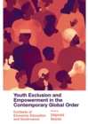 Youth Exclusion and Empowerment in the Contemporary Global Order : Contexts of Economy, Education and Governance - eBook
