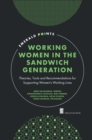 Working Women in the Sandwich Generation : Theories, Tools and Recommendations for Supporting Women’s Working Lives - Book