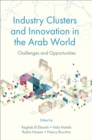 Industry Clusters and Innovation in the Arab World : Challenges and Opportunities - Book