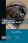 Why Study the Middle Ages? - eBook