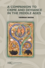 A Companion to Crime and Deviance in the Middle Ages - eBook