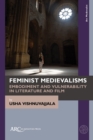 Feminist Medievalisms : Embodiment and Vulnerability in Literature and Film - eBook