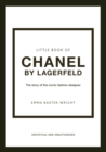 Little Book of Chanel by Lagerfeld : The Story of the Iconic Fashion Designer - eBook