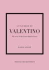 Little Book of Valentino : The story of the iconic fashion house - Book