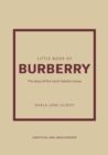 Little Book of Burberry : The Story of the Iconic Fashion House - Book