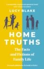 Home Truths : The Facts and Fictions of Family Life - Book