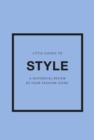 Little Guides to Style III : A Historical Review of Four Fashion Icons - Book