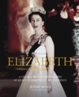 Elizabeth : A Celebration in Photographs of the Queen's Life and Reign - Book
