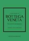 Little Book of Bottega Veneta : The story of the iconic fashion house - Book