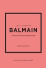 Little Book of Balmain : The story of the iconic fashion house - Book
