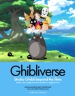 Ghibliverse : Studio Ghibli Beyond the Films - Book