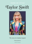 Icons of Style   Taylor Swift : The story of a fashion icon - eBook