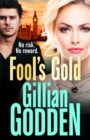 Fool's Gold : A gritty, action-packed gangland thriller from Gillian Godden - eBook