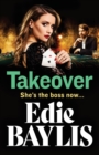 Takeover : A BRAND NEW gritty gangland thriller from Edie Baylis - Book