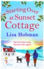 Starting Over At Sunset Cottage : A warm, uplifting read from Lisa Hobman - eBook
