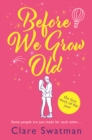 Before We Grow Old : The love story that everyone will be talking about - eBook