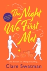 The Night We First Met : An unforgettable love story from the author of Before We Grow Old - eBook