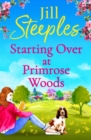 Starting Over at Primrose Woods : Escape to the countryside for the start of a brand new series from Jill Steeples - eBook