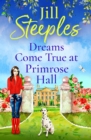 Dreams Come True at Primrose Hall : The perfect feel-good love story from Jill Steeples - eBook