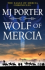 Wolf of Mercia : The BRAND NEW action-packed historical thriller from MJ Porter for 2022 - Book