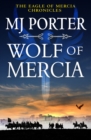 Wolf of Mercia : The action-packed historical thriller from MJ Porter - eBook