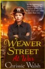 Weaver Street at War : the BRAND NEW gripping wartime saga series from Chrissie Walsh for 2024 - eBook