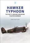 Hawker Typhoon : The RAF's Ground-Breaking Fighter-Bomber - eBook