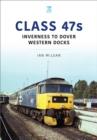 Class 47s : Inverness to Dover Western Docks, 1985-86 - eBook