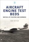 Aircraft Engine Test Beds: British Jet Fighters and Bombers - Book