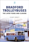 Bradford Trolleybuses: The Later Years and Closure - Book