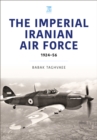 Iranian Air Force : The World Wars Aircraft - Book