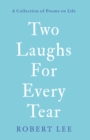 Two Laughs For Every Tear : A Collection of Poems on Life - Book