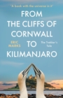 From the Cliffs of Cornwall to Kilimanjaro : The Trekker's Tale - Book