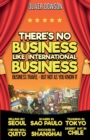 There's No Business Like International Business : Business Travel - But Not As You Know It - Book