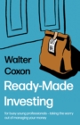 Ready-Made Investing : for busy young professionals - taking the worry out of managing your money. - Book