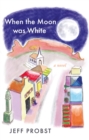 When the Moon was White - eBook