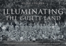 Illuminating The Guilty Land : The American Civil War Photography of Timothy O'Sullivan - Book
